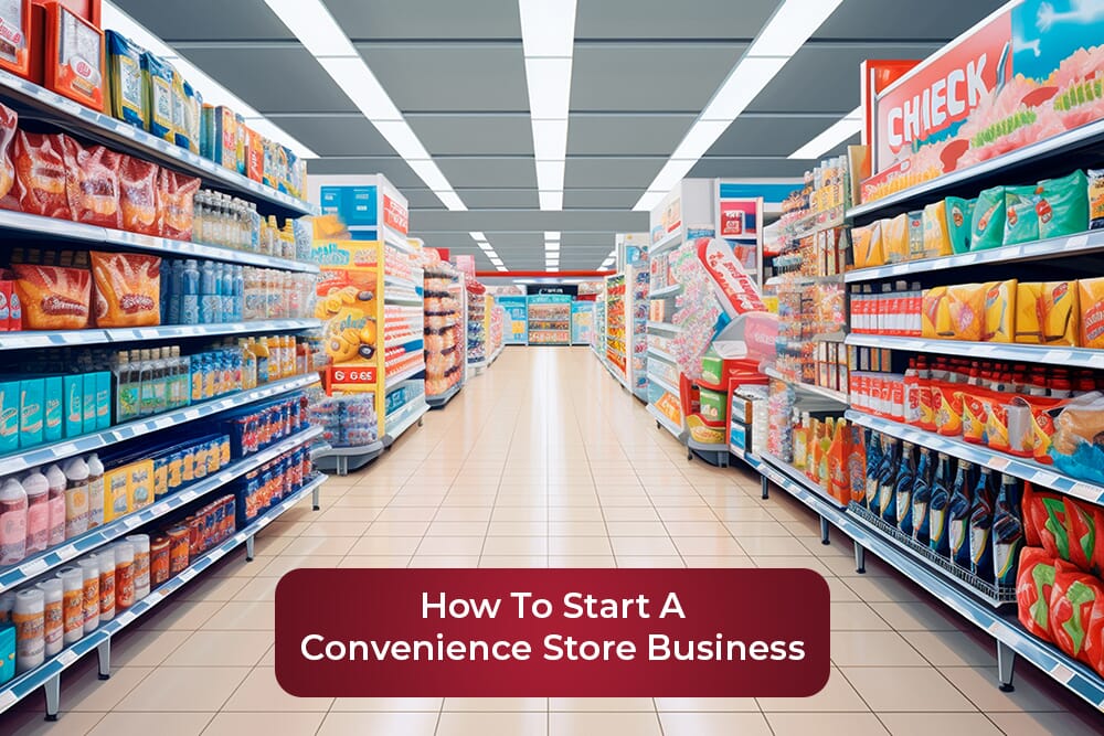 How To Start A Convenience Store Business
